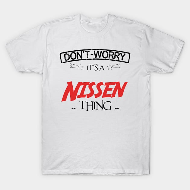 Don't Worry, It's A Nissen Thing, Name , Birthday, given name T-Shirt by tribunaltrial